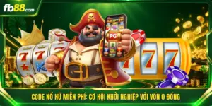 Code Nổ Hũ Miễn Phí: Cơ Hội Khởi Nghiệp Với Vốn 0 Đồng