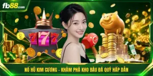 Nổ Hũ Kim Cương – Khám Phá Kho Báu Đá Quý Hấp Dẫn
